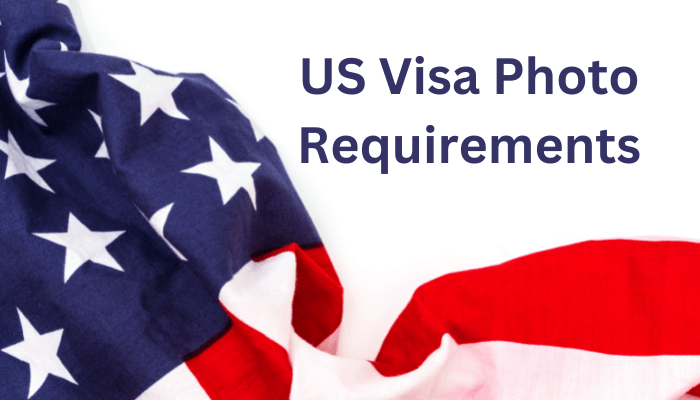 US Visa Photo Requirements